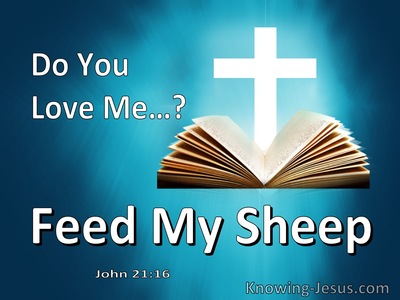 John 21:13 Do You Love Me. Feed My Sheep (utmost)06:19